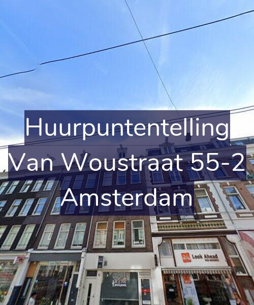 Foto gevel Huurpuntentelling voor Van Woustraat 55-2, Amsterdam