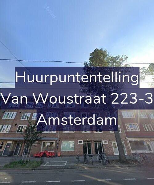 Foto gevel Huurpuntentelling voor Van Woustraat 223-3, Amsterdam