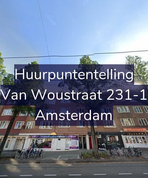 Foto gevel Huurpuntentelling voor Van Woustraat 231-1, Amsterdam