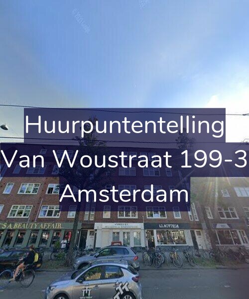 Foto gevel Huurpuntentelling voor Van Woustraat 199-3, Amsterdam