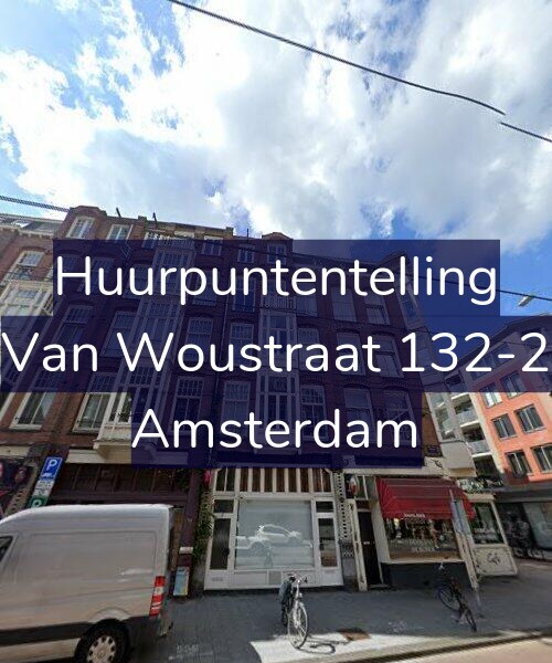 Foto gevel Huurpuntentelling voor Van Woustraat 132-2, Amsterdam