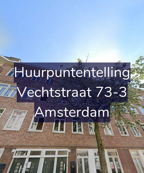Foto gevel Huurpuntentelling voor Vechtstraat 73-3, Amsterdam