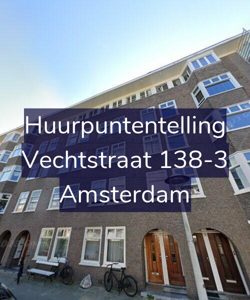 Foto gevel Huurpuntentelling voor Vechtstraat 138-3, Amsterdam