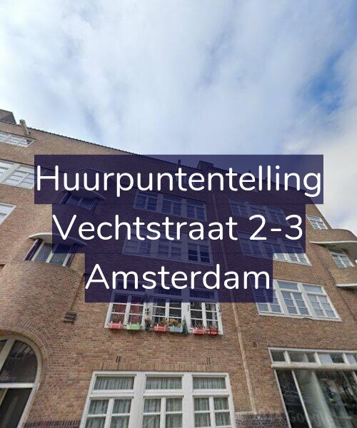 Foto gevel Huurpuntentelling voor Vechtstraat 2-3, Amsterdam