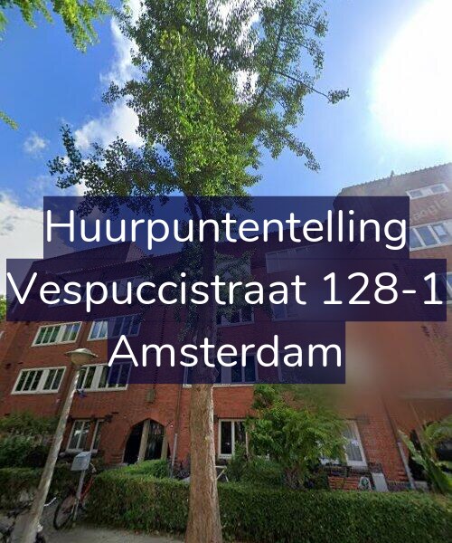 Foto gevel Huurpuntentelling voor Vespuccistraat 128-1, Amsterdam