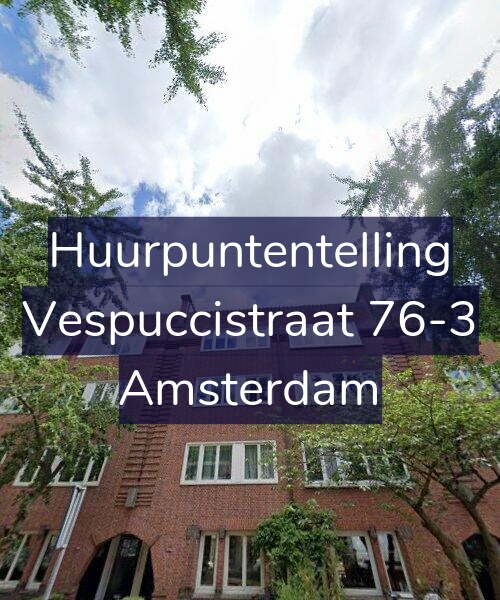 Foto gevel Huurpuntentelling voor Vespuccistraat 76-3, Amsterdam