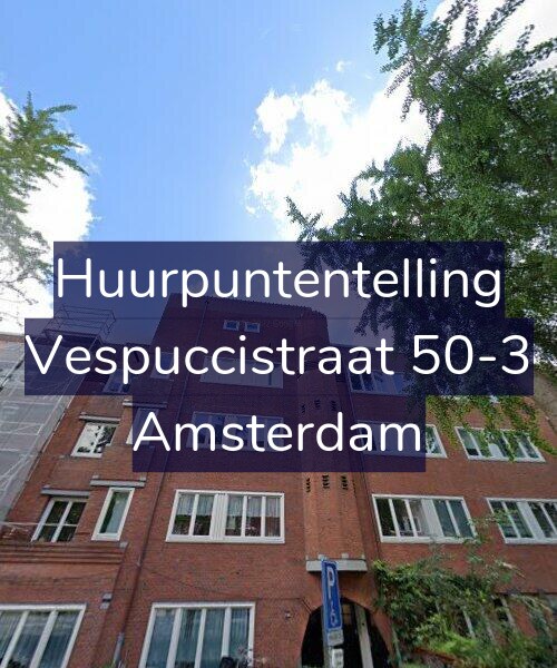 Foto gevel Huurpuntentelling voor Vespuccistraat 50-3, Amsterdam