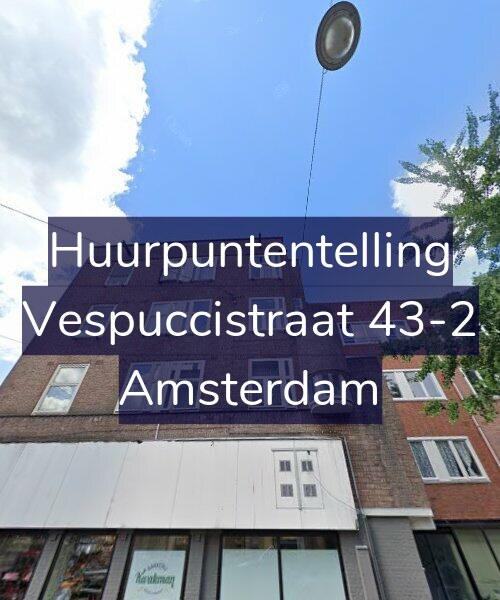 Foto gevel Huurpuntentelling voor Vespuccistraat 43-2, Amsterdam