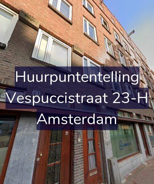 Foto gevel Huurpuntentelling voor Vespuccistraat 23-H, Amsterdam