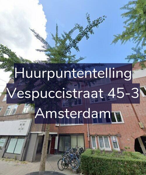 Foto gevel Huurpuntentelling voor Vespuccistraat 45-3, Amsterdam