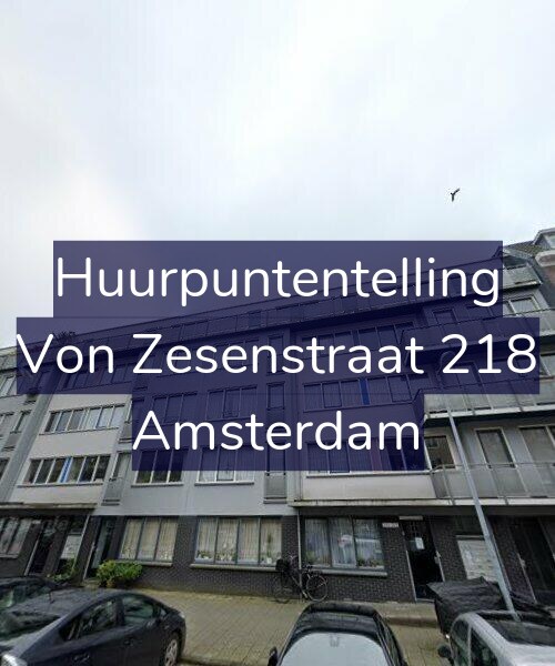 Foto gevel Huurpuntentelling voor Von Zesenstraat 218, Amsterdam