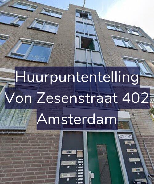 Foto gevel Huurpuntentelling voor Von Zesenstraat 402, Amsterdam