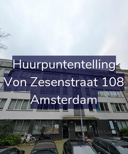Foto gevel Huurpuntentelling voor Von Zesenstraat 108, Amsterdam