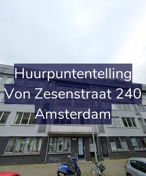 Foto gevel Huurpuntentelling voor Von Zesenstraat 240, Amsterdam