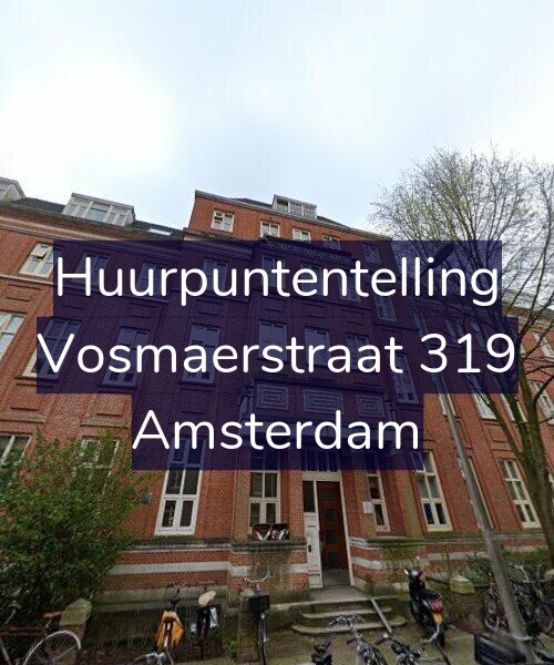 Foto gevel Huurpuntentelling voor Vosmaerstraat 319, Amsterdam