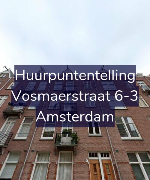 Foto gevel Huurpuntentelling voor Vosmaerstraat 6-3, Amsterdam