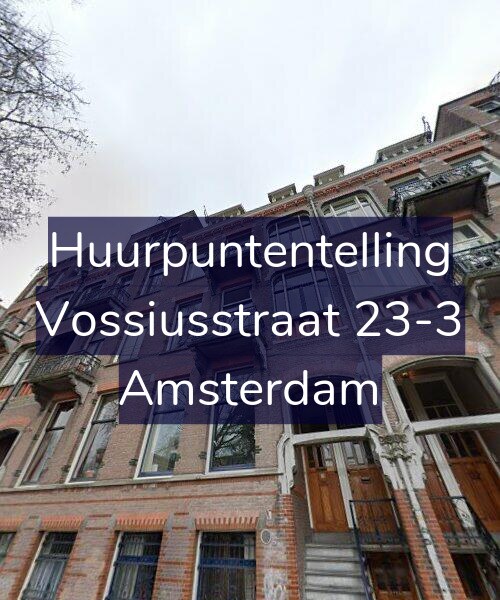 Foto gevel Huurpuntentelling voor Vossiusstraat 23-3, Amsterdam