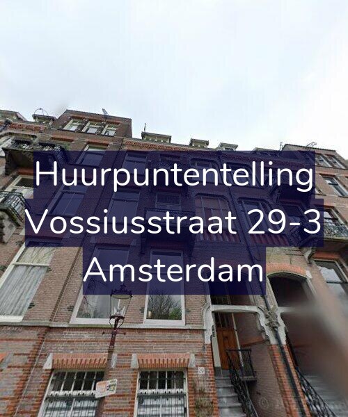 Foto gevel Huurpuntentelling voor Vossiusstraat 29-3, Amsterdam