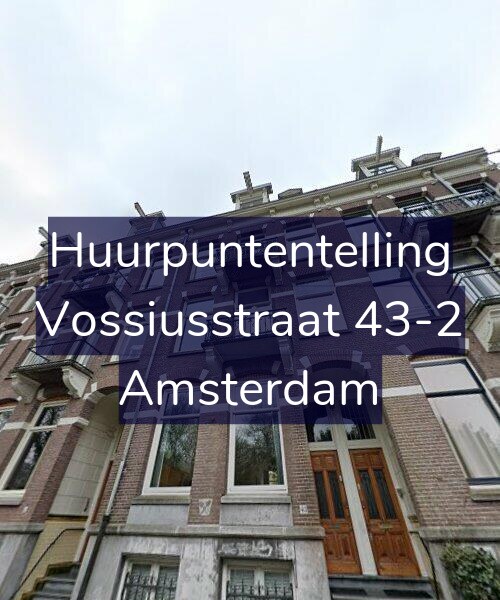 Foto gevel Huurpuntentelling voor Vossiusstraat 43-2, Amsterdam