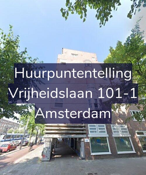 Foto gevel Huurpuntentelling voor Vrijheidslaan 101-1, Amsterdam