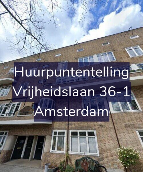 Foto gevel Huurpuntentelling voor Vrijheidslaan 36-1, Amsterdam