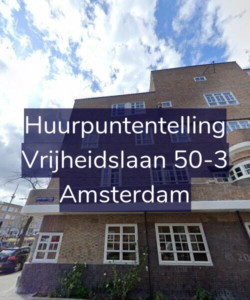 Foto gevel Huurpuntentelling voor Vrijheidslaan 50-3, Amsterdam
