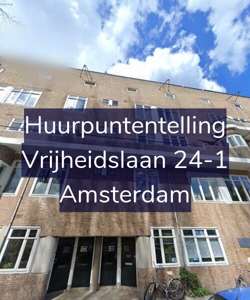 Foto gevel Huurpuntentelling voor Vrijheidslaan 24-1, Amsterdam