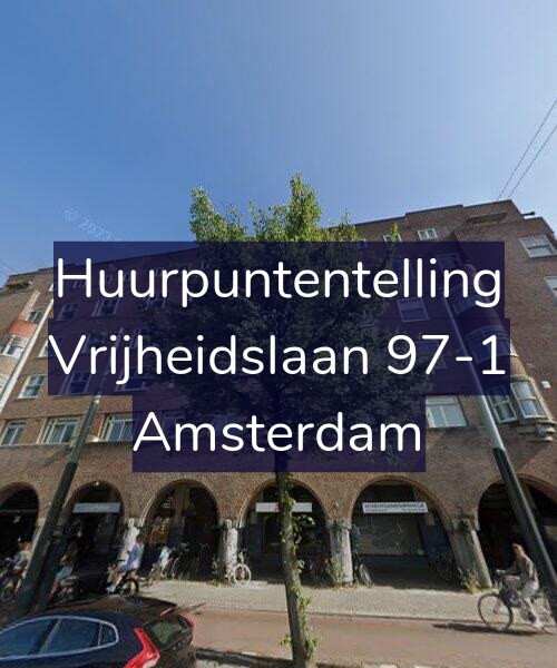 Foto gevel Huurpuntentelling voor Vrijheidslaan 97-1, Amsterdam