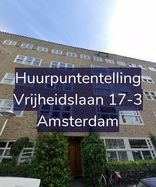 Foto gevel Huurpuntentelling voor Vrijheidslaan 17-3, Amsterdam