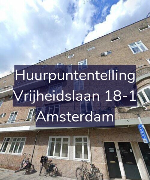 Foto gevel Huurpuntentelling voor Vrijheidslaan 18-1, Amsterdam