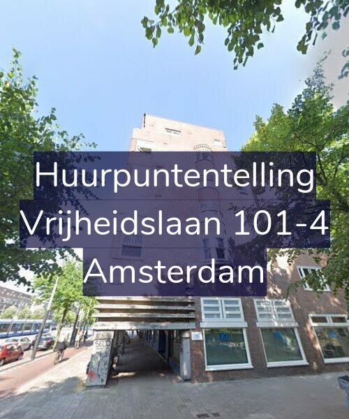 Foto gevel Huurpuntentelling voor Vrijheidslaan 101-4, Amsterdam