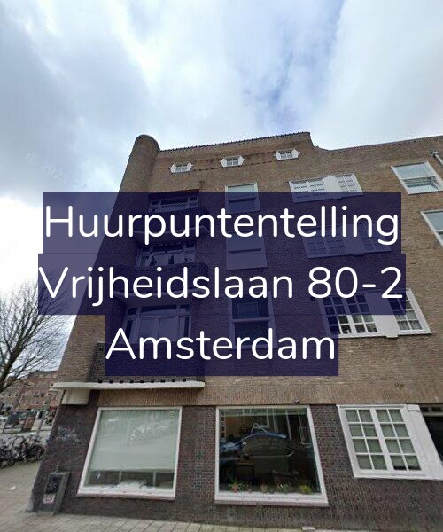 Foto gevel Huurpuntentelling voor Vrijheidslaan 80-2, Amsterdam