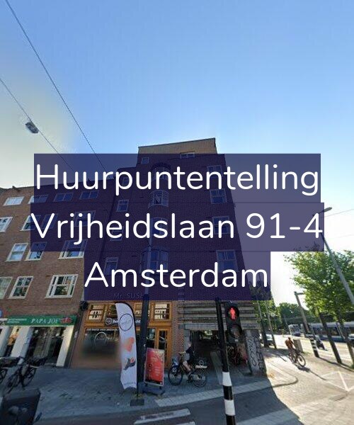 Foto gevel Huurpuntentelling voor Vrijheidslaan 91-4, Amsterdam