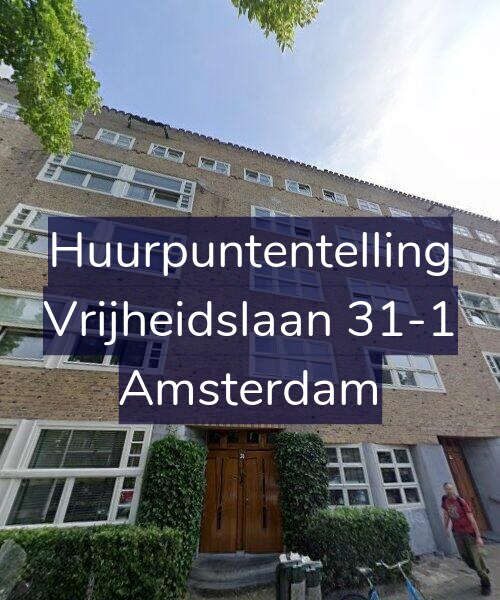 Foto gevel Huurpuntentelling voor Vrijheidslaan 31-1, Amsterdam