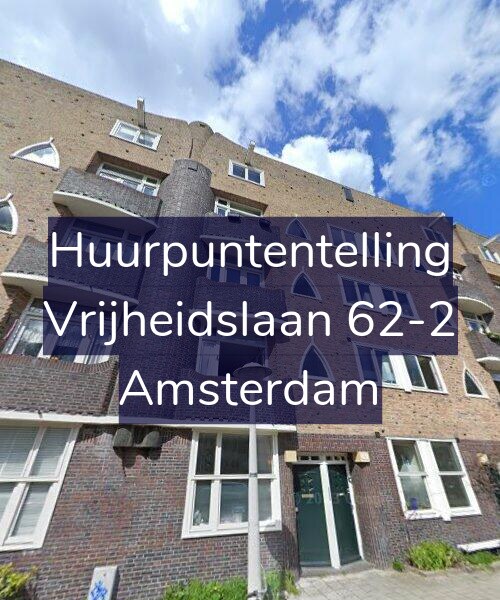 Foto gevel Huurpuntentelling voor Vrijheidslaan 62-2, Amsterdam