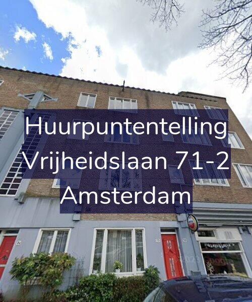 Foto gevel Huurpuntentelling voor Vrijheidslaan 71-2, Amsterdam