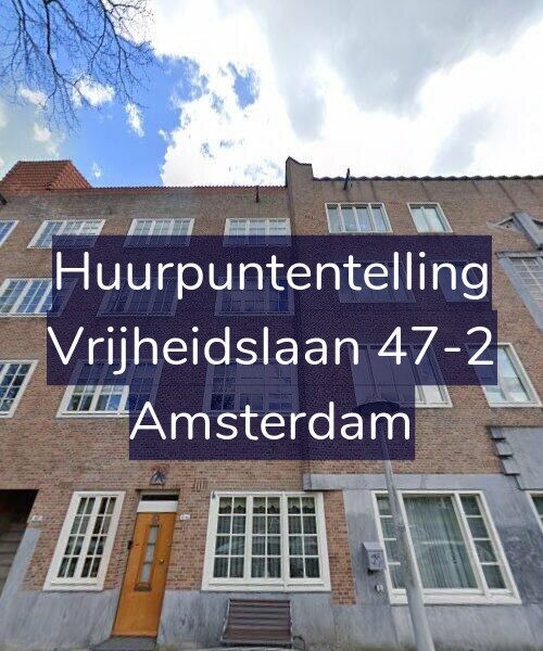 Foto gevel Huurpuntentelling voor Vrijheidslaan 47-2, Amsterdam