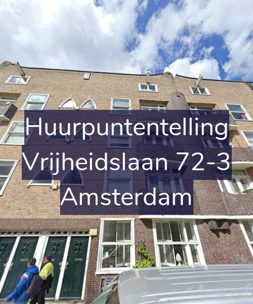 Foto gevel Huurpuntentelling voor Vrijheidslaan 72-3, Amsterdam