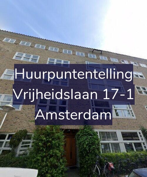 Foto gevel Huurpuntentelling voor Vrijheidslaan 17-1, Amsterdam