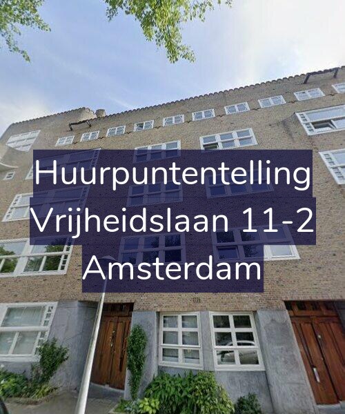 Foto gevel Huurpuntentelling voor Vrijheidslaan 11-2, Amsterdam