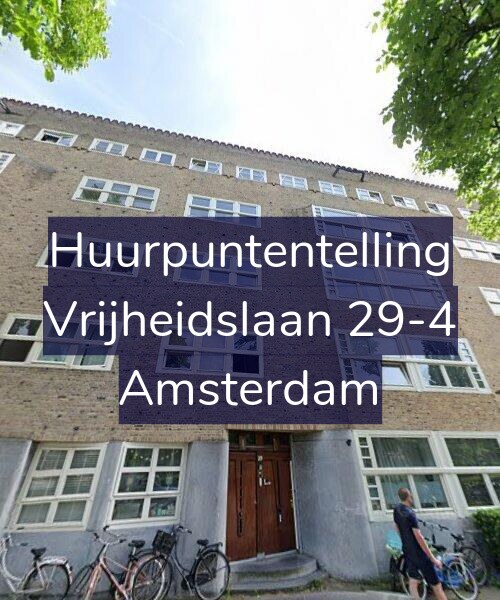 Foto gevel Huurpuntentelling voor Vrijheidslaan 29-4, Amsterdam