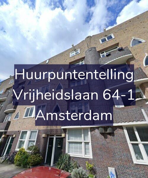 Foto gevel Huurpuntentelling voor Vrijheidslaan 64-1, Amsterdam
