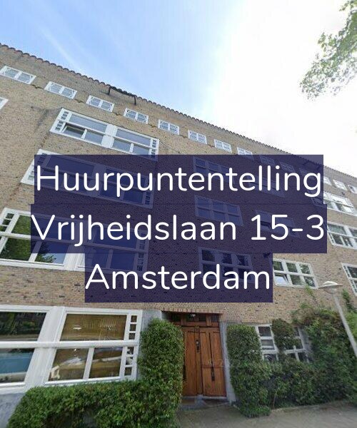 Foto gevel Huurpuntentelling voor Vrijheidslaan 15-3, Amsterdam