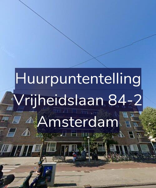 Foto gevel Huurpuntentelling voor Vrijheidslaan 84-2, Amsterdam