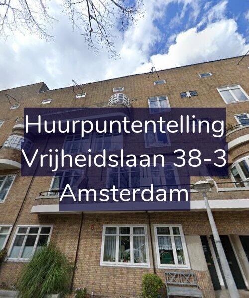 Foto gevel Huurpuntentelling voor Vrijheidslaan 38-3, Amsterdam