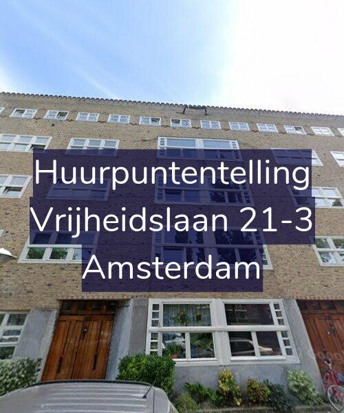 Foto gevel Huurpuntentelling voor Vrijheidslaan 21-3, Amsterdam