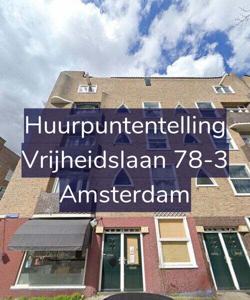 Foto gevel Huurpuntentelling voor Vrijheidslaan 78-3, Amsterdam