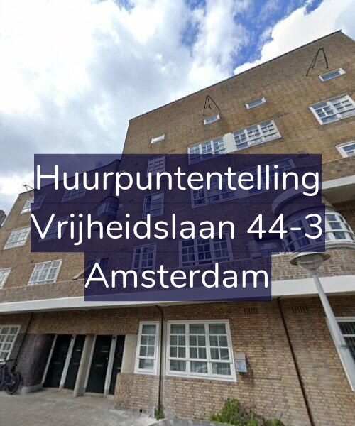 Foto gevel Huurpuntentelling voor Vrijheidslaan 44-3, Amsterdam