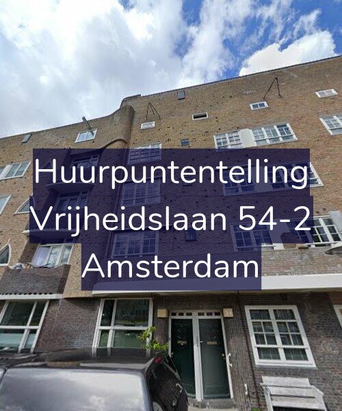 Foto gevel Huurpuntentelling voor Vrijheidslaan 54-2, Amsterdam