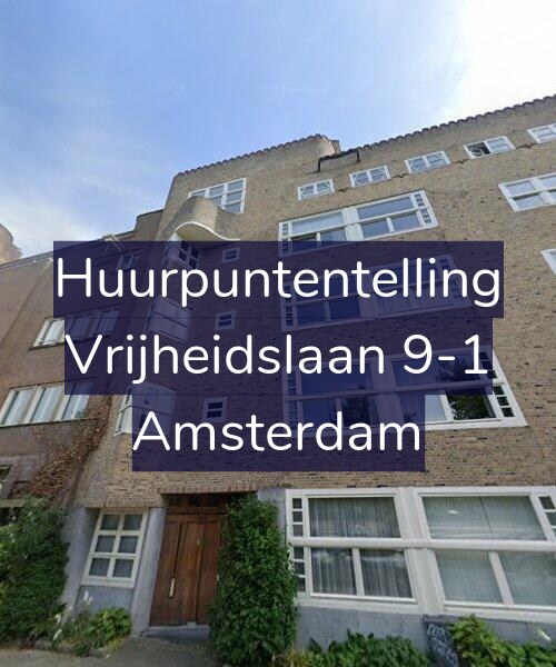 Foto gevel Huurpuntentelling voor Vrijheidslaan 9-1, Amsterdam